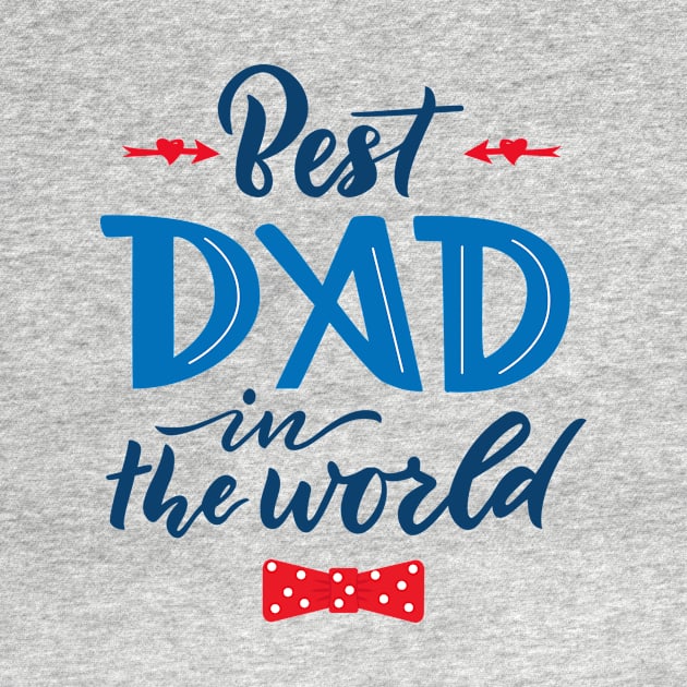 Quote for Father's day. Best dad in the world by linasemenova